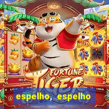 espelho, espelho meu topflix